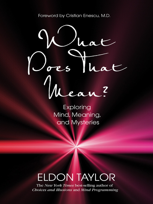 Title details for What Does That Mean? by Eldon Taylor - Available